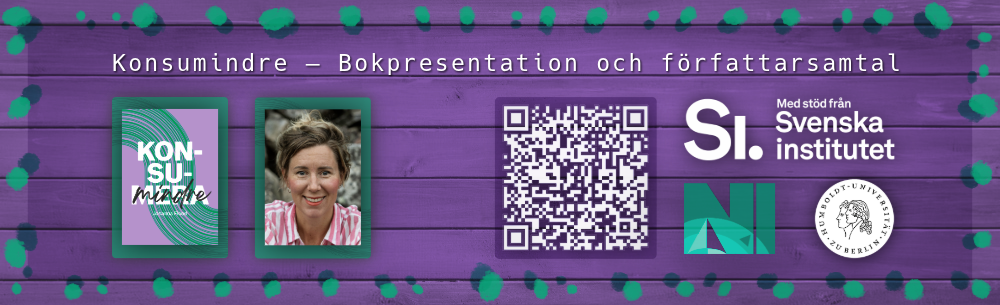 Das Bild zeigt ein Plakat für eine Buchpräsentation und einen Vortrag mit dem Titel „Konsumindre – lev mer med lagom“ („Konsumindre – leben mit mehr Genügsamkeit“) von Johanna Flood. Die Veranstaltung findet am Montag, den 19. Januar 2026, von 12:15 bis 13:45 Uhr statt und wird von dem Svenska institutet und dem Nordeuropa-Institut der Humboldt-Universität zu Berlin unterstützt. Das Plakat ist in lila und grün gestaltet und informiert über die Themen des Buches, die sich mit Überkonsum und einer nachhaltigeren Konsumkultur befassen.